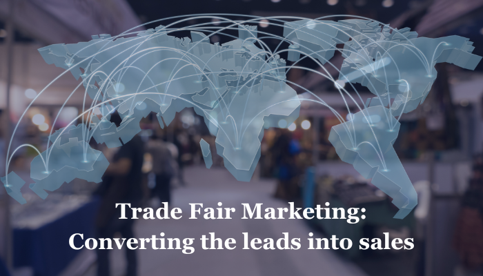 Trade fair marketing Converting the leads into sales Trade fair marketing Converting the leads into sales