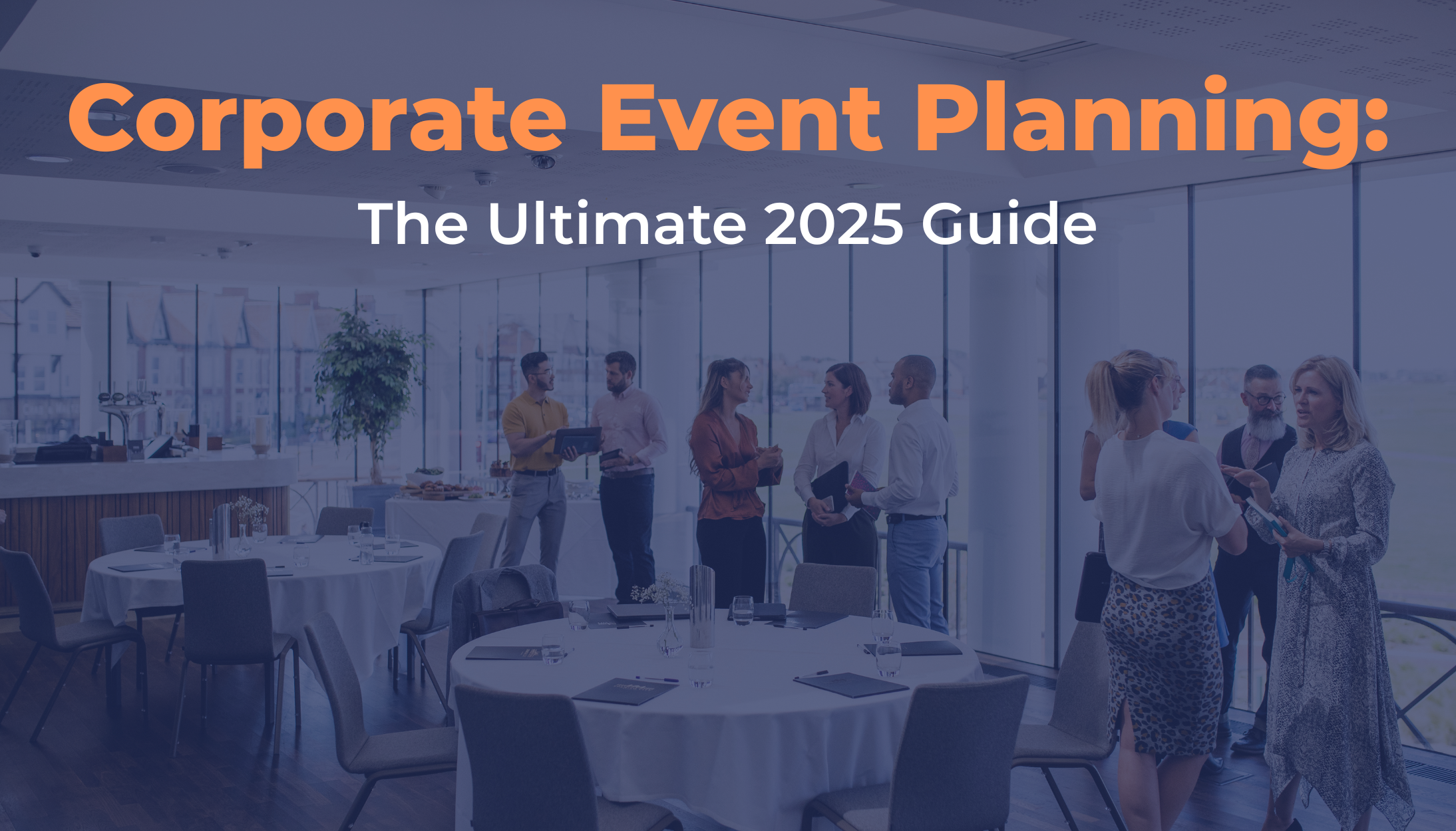 Corporate Event Planning The Ultimate 2025 Guide