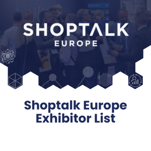 Shoptalk Europe Exhibitor List