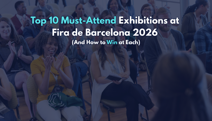 Top 10 Must-Attend Exhibitions at Fira de Barcelona 2026 (And How to Win at Each)